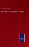 Yankee Travels, Through the Island of Cuba