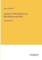 Anzeiger Für Bibliographie Und Bibliothekswissenschaft