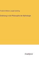Einleitung in Die Philosophie Der Mythologie