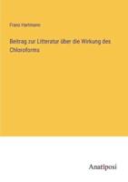 Beitrag Zur Litteratur Über Die Wirkung Des Chloroforms