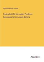 Denkschrift Für Die Juden Preußens Besonders Für Die Juden Berlin's