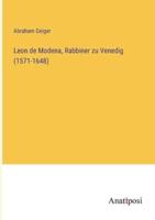 Leon De Modena, Rabbiner Zu Venedig (1571-1648)