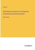 Zeitschrift Des Vereins Für Thüringische Geschichte Und Alterthumskunde