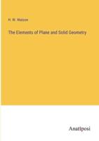 The Elements of Plane and Solid Geometry