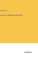 Lessons in Elementary Chemistry