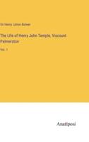 The Life of Henry John Temple, Viscount Palmerston