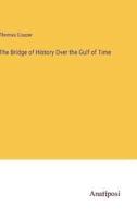 The Bridge of History Over the Gulf of Time