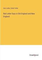 Red Letter Days in Old England and New England