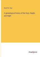 A Genealogical History of the Hoyt, Haight, and Hight