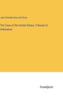 The Case of the United States, Tribunal of Arbitration