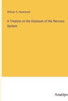 A Treatise on the Diseases of the Nervous System