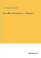 Seven Men by the Countess De Gasparin