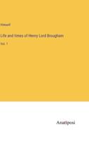 Life and Times of Henry Lord Brougham