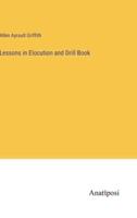 Lessons in Elocution and Drill Book