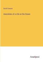 Anecdotes of a Life on the Ocean