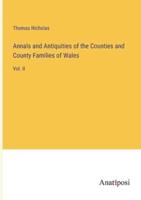 Annals and Antiquities of the Counties and County Families of Wales