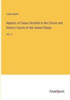 Reports of Cases Decided in the Circuit and District Courts of the United States
