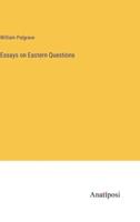 Essays on Eastern Questions