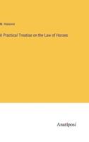 A Practical Treatise on the Law of Horses