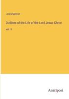 Outlines of the Life of the Lord Jesus Christ