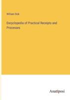 Encyclopedia of Practical Receipts and Processes
