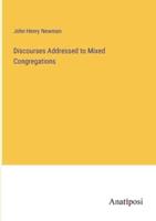 Discourses Addressed to Mixed Congregations