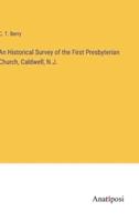 An Historical Survey of the First Presbyterian Church, Caldwell, N.J.