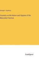 Counsels on the Nature and Hygiene of the Masculine Function