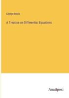 A Treatise on Differential Equations