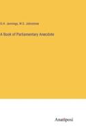 A Book of Parliamentary Anecdote
