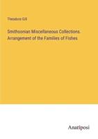 Smithsonian Miscellaneous Collections. Arrangement of the Families of Fishes