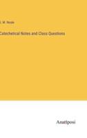 Catechetical Notes and Class Questions