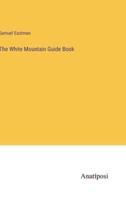 The White Mountain Guide Book