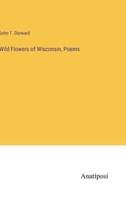 Wild Flowers of Wisconsin, Poems