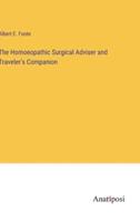 The Homoeopathic Surgical Adviser and Traveler's Companion