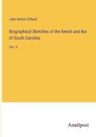 Biographical Sketches of the Bench and Bar of South Carolina