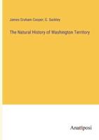 The Natural History of Washington Territory