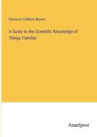 A Guide to the Scientific Knowledge of Things Familiar