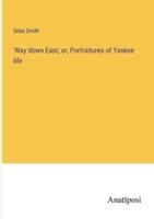 'Way Down East; or, Portraitures of Yankee Life