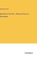 Speeches of the Hon. Jefferson Davis, of Mississippi