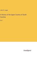 A History of the Upper Country of South Carolina