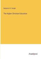 The Higher Christian Education