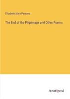 The End of the Pilgrimage and Other Poems