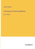 A Dictionary of Practical Medicine