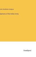 Opinions of the Indian Army