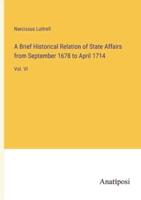 A Brief Historical Relation of State Affairs from September 1678 to April 1714