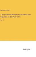 A Brief Historical Relation of State Affairs from September 1678 to April 1714