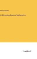 An Elementary Course of Mathematics