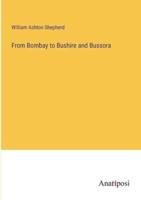 From Bombay to Bushire and Bussora