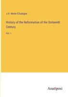 History of the Reformation of the Sixteenth Century